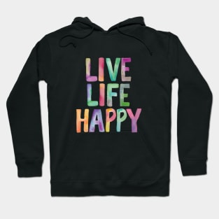 Live Life Happy Hoodie